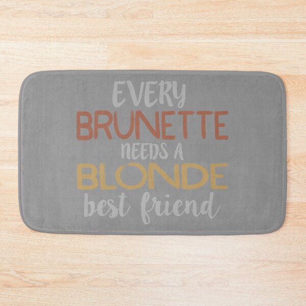 Item preview, Every Brunette Needs A Blonde Best Friend Besties graphic designed and sold by nikkidawn74.