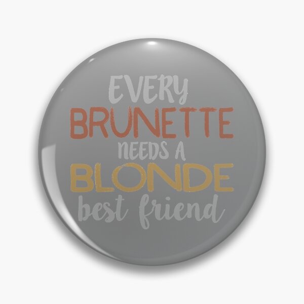 Item preview, Every Brunette Needs A Blonde Best Friend Besties graphic designed and sold by nikkidawn74.
