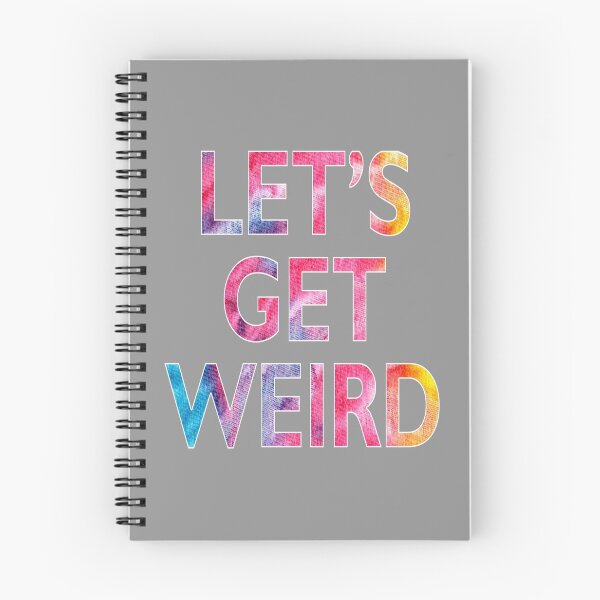 Item preview, Let's Get Weird Novelty Graphic product designed and sold by nikkidawn74.