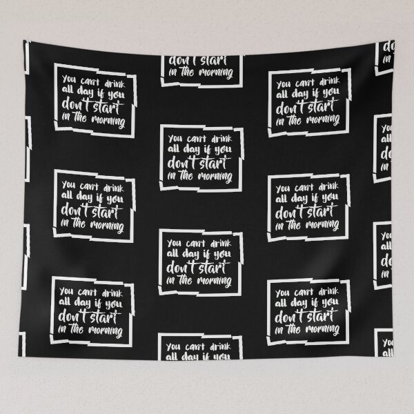 Item preview, Cant Drink All Day If You Dont Start In The Morning designed and sold by LokmaneBrahimi.