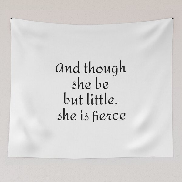 Item preview, And though she be but little, she is fierce Shakespeare quotes designed and sold by Inspirationmotivation.