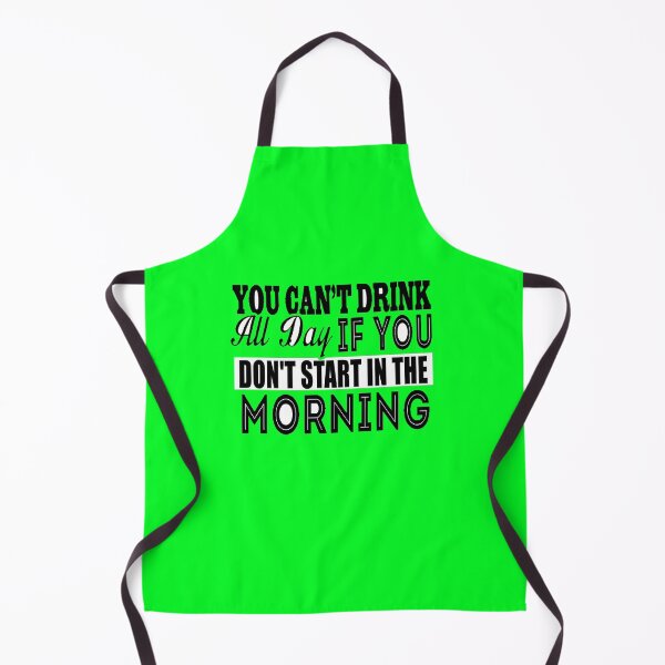 Item preview, Cant Drink All Day If You Dont Start In The Morning designed and sold by LokmaneBrahimi.
