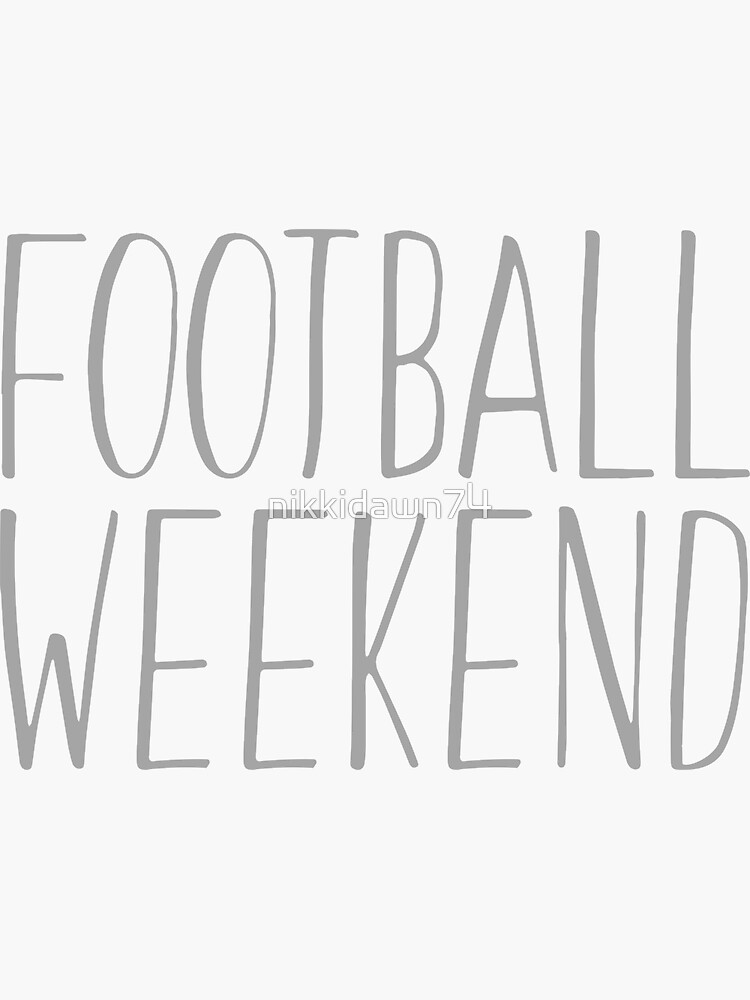"FOOTBALL WEEKEND Sport Fan Novelty design" Sticker for Sale by