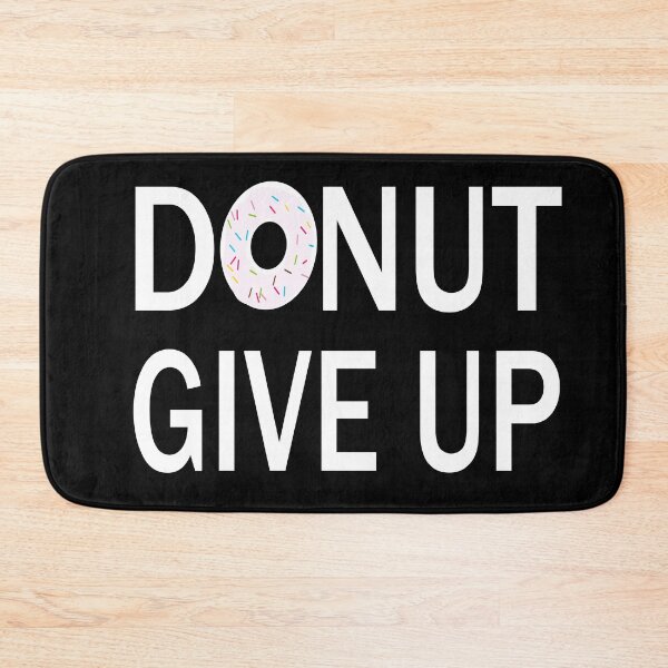Item preview,  donut give up:funny donut gift:donut addict gift ideas:donut lover:gfti for donut lover designed and sold by khalidelk.