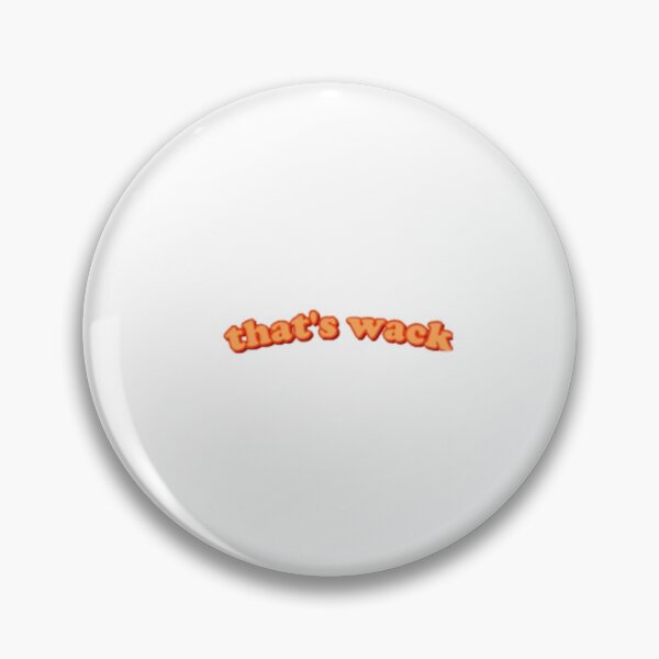 Item preview, "that's wack" Saying designed and sold by stickersbyelea.