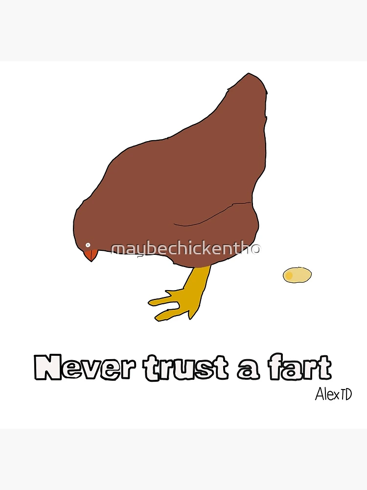 Never trust a fart