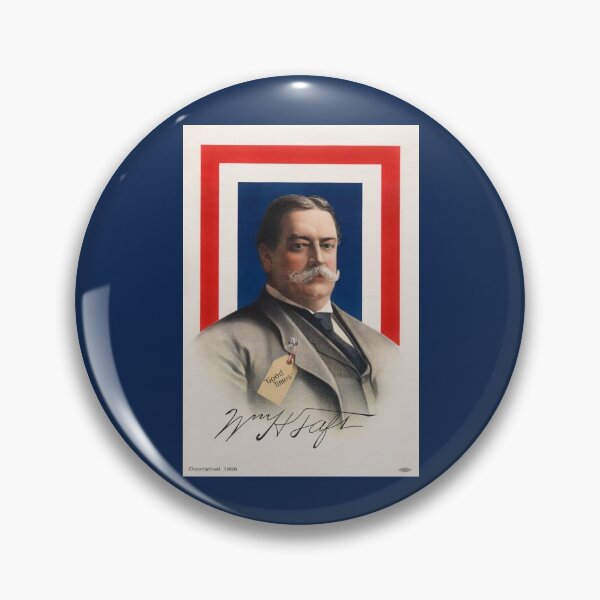 Artikelvorschau, William Howard Taft – Gute Zeiten – 1908 entworfen und verkauft von warishellstore.