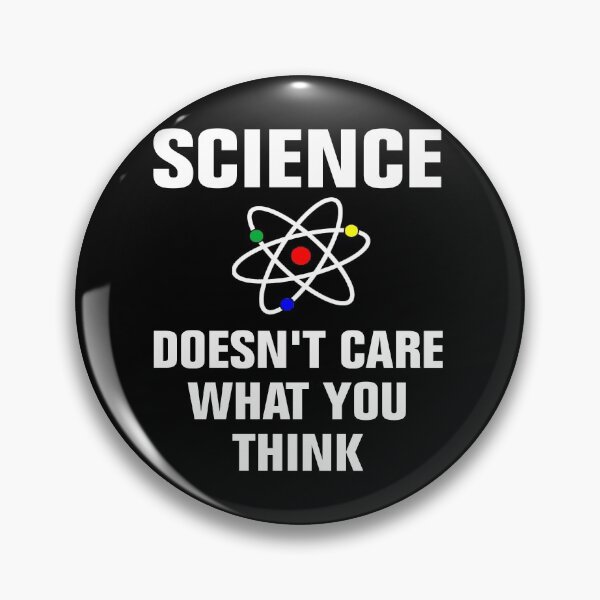 Item preview, Science Doesn't Care What You Think designed and sold by Andrea Lina.