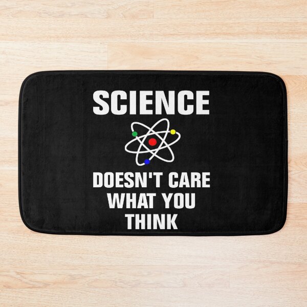 Item preview, Science Doesn't Care What You Think designed and sold by Andrea Lina.