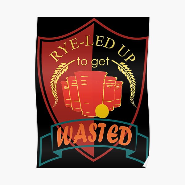 rye-led-up-to-get-wasted-university-poster-by-syndellivy-redbubble