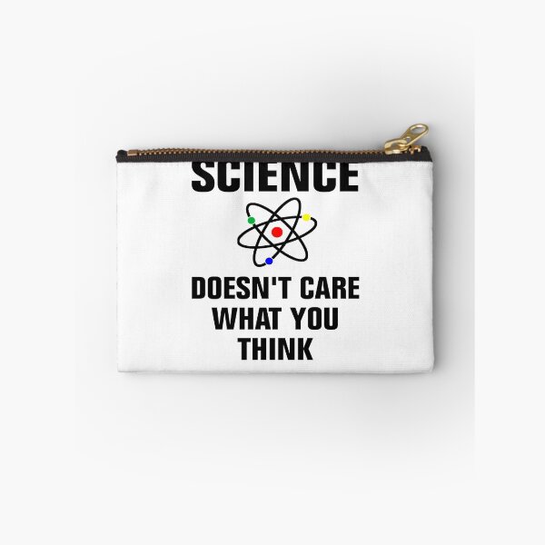 Item preview, Science Doesn't Care What You Think designed and sold by Andrea Lina.