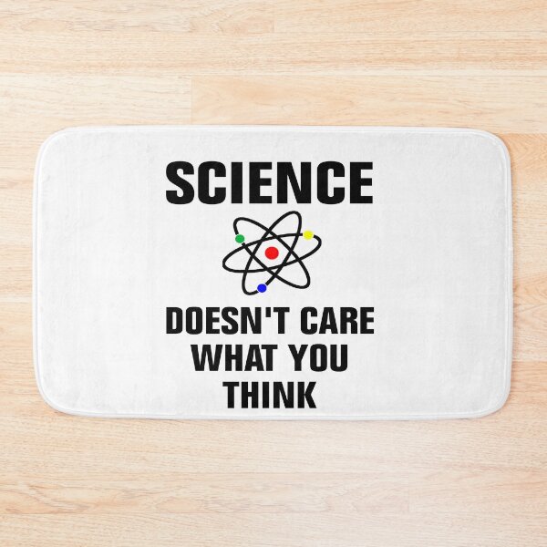 Item preview, Science Doesn't Care What You Think designed and sold by Andrea Lina.
