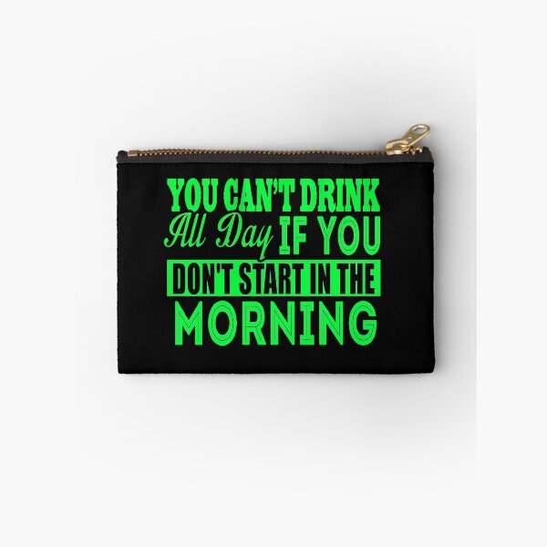 Item preview, Cant Drink All Day If You Dont Start In The Morning designed and sold by LokmaneBrahimi.