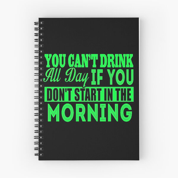 Item preview, Cant Drink All Day If You Dont Start In The Morning designed and sold by LokmaneBrahimi.