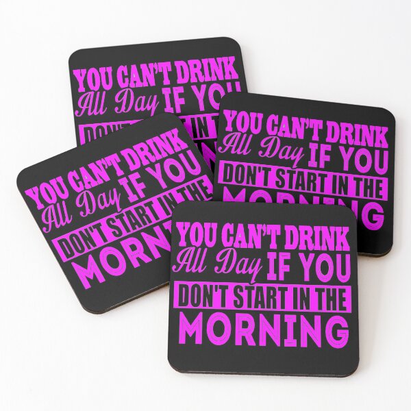 Item preview, Cant Drink All Day If You Dont Start In The Morning designed and sold by LokmaneBrahimi.