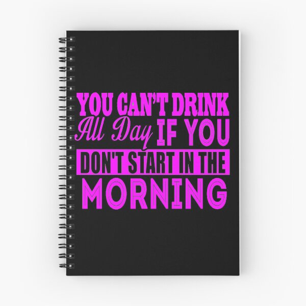 Item preview, Cant Drink All Day If You Dont Start In The Morning designed and sold by LokmaneBrahimi.