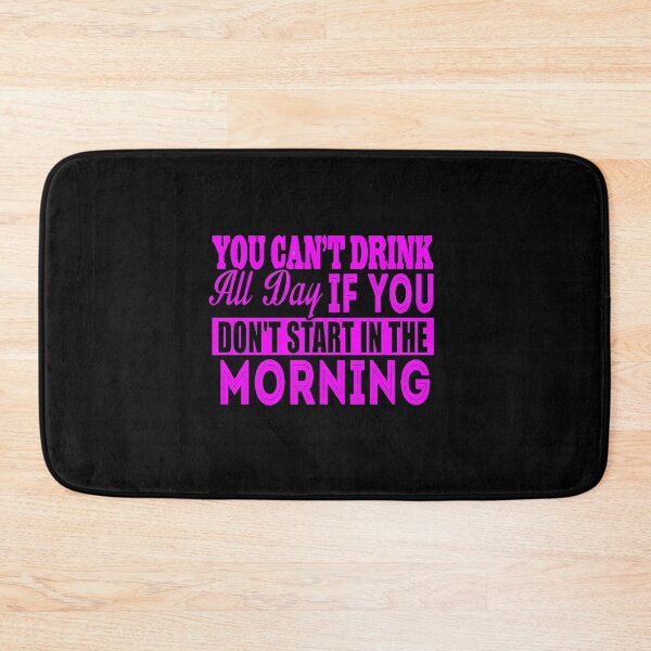 Item preview, Cant Drink All Day If You Dont Start In The Morning designed and sold by LokmaneBrahimi.
