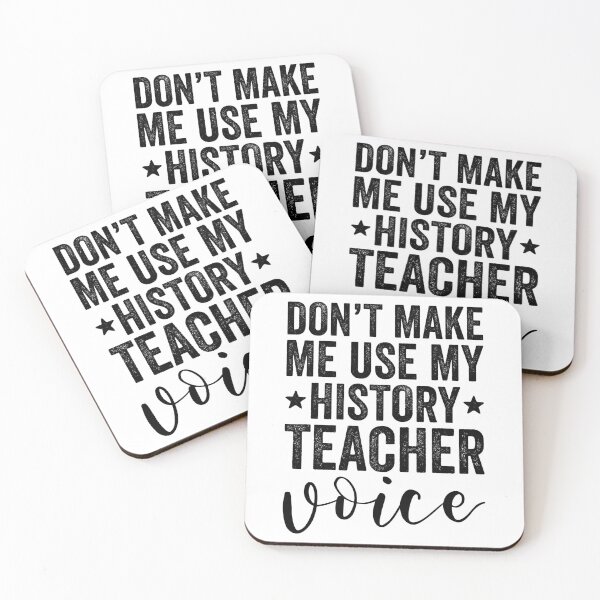 Artikelvorschau, Don't Make Me Use My History Teacher Voice entworfen und verkauft von kamrankhan.