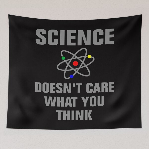 Item preview, Science Doesn't Care What You Think designed and sold by Andrea Lina.
