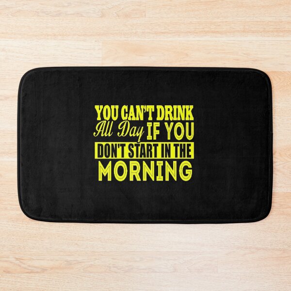 Item preview, Cant Drink All Day If You Dont Start In The Morning designed and sold by LokmaneBrahimi.