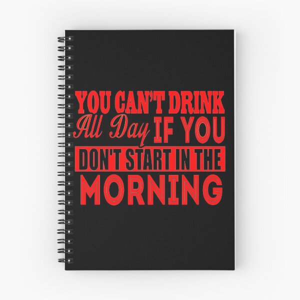 Item preview, Cant Drink All Day If You Dont Start In The Morning designed and sold by LokmaneBrahimi.