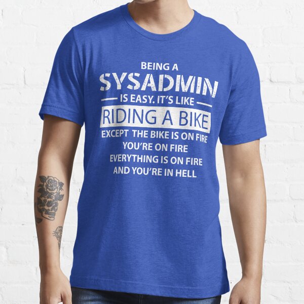 Item preview, Being a SYSADMIN designed and sold by Datsik.