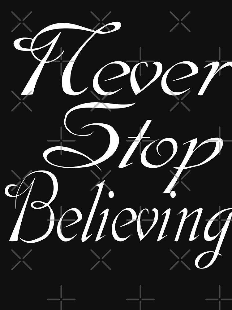 copy-of-never-stop-believing-motivational-quote-and-words-t-shirt