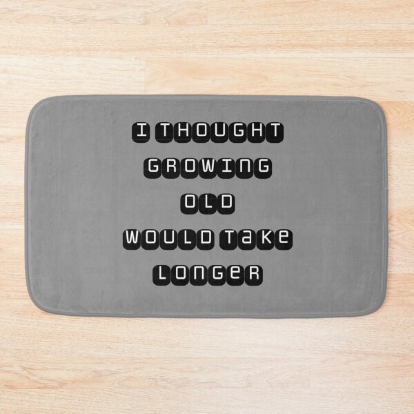 Item preview, I thought growing older would be slower designed and sold by Monkey204.