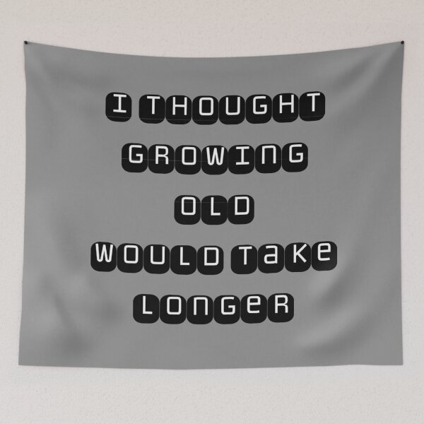 Item preview, I thought growing older would be slower designed and sold by Monkey204.