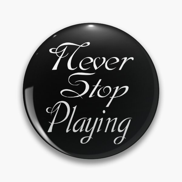 Item preview, Never Stop Playing- Motivational quote and words. designed and sold by AmazingEcraft.