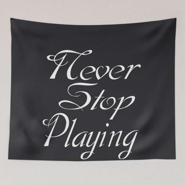 Item preview, Never Stop Playing- Motivational quote and words. designed and sold by AmazingEcraft.