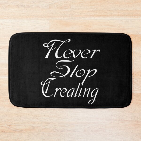Item preview, Never Stop Creating- Motivational quote and words. designed and sold by AmazingEcraft.