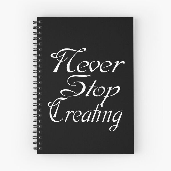Item preview, Never Stop Creating- Motivational quote and words. designed and sold by AmazingEcraft.