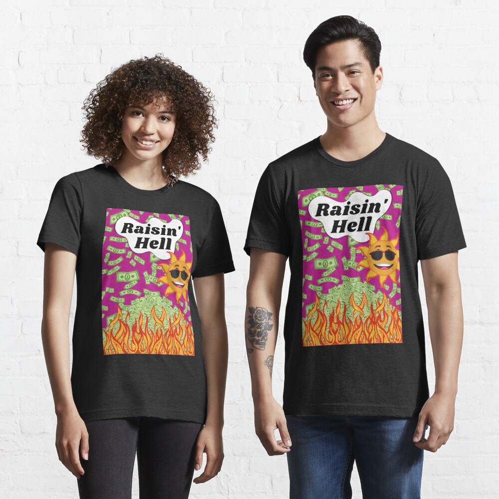 raisin hell shirt