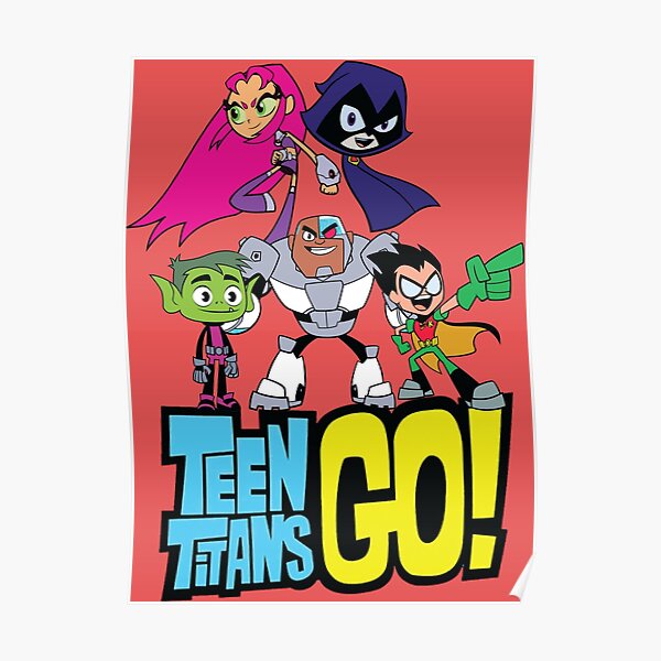 Teen Titans Go! last best shirts Poster