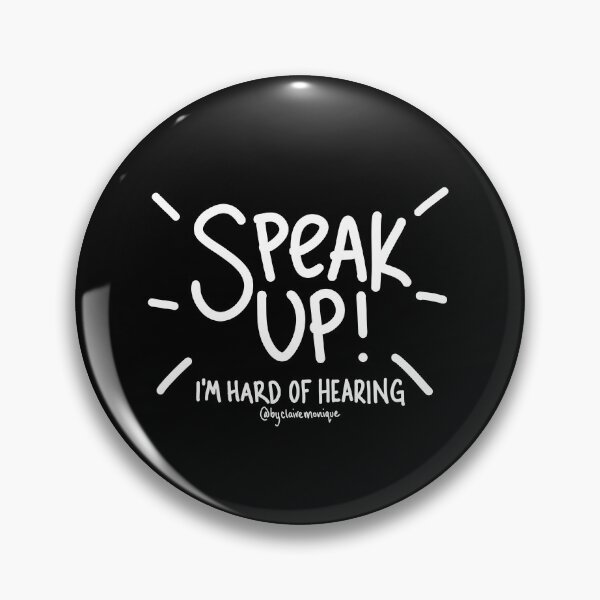 Speak Up! I'm Hard of Hearing Pin