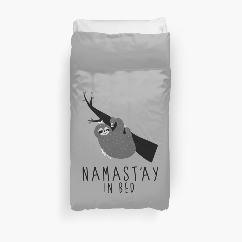 namast'ay in bed sloth Duvet Cover