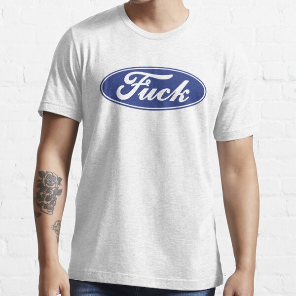 Fuck - Ford Blue Essential T-Shirt