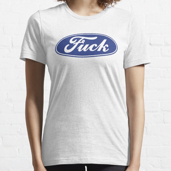 Fuck - Ford Blue Essential T-Shirt