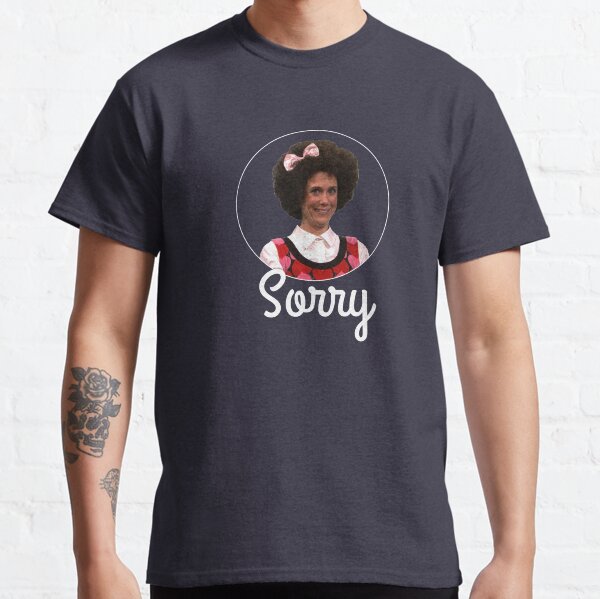 Sorry - Gilly Classic T-Shirt
