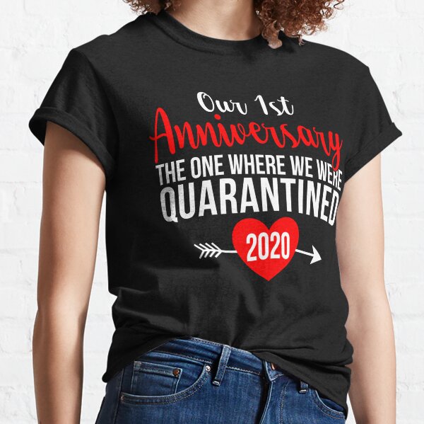 Anniversary sales quarantine shirt