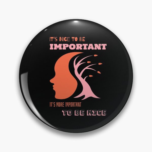 Item preview, It's Nice To Be Important It's More Important To Be Nice  designed and sold by Joseph Carrasco.