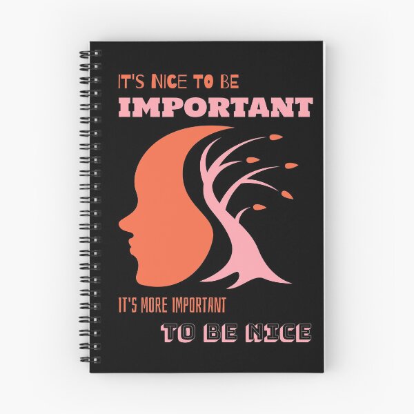 Item preview, It's Nice To Be Important It's More Important To Be Nice  designed and sold by Joseph Carrasco.