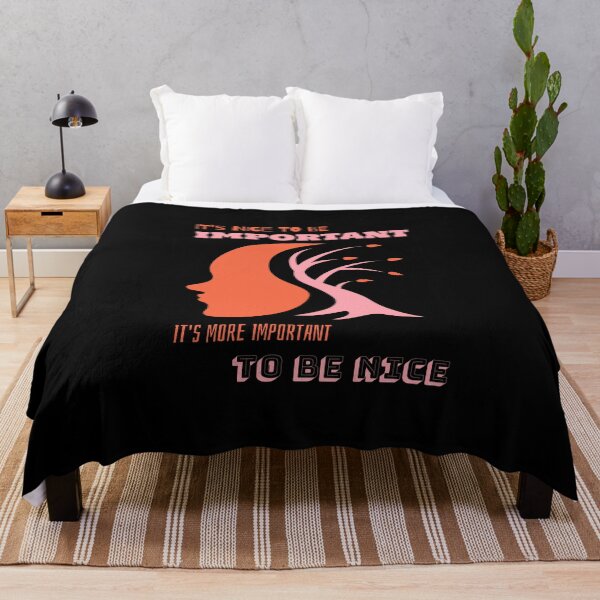 Item preview, It's Nice To Be Important It's More Important To Be Nice  designed and sold by Joseph Carrasco.