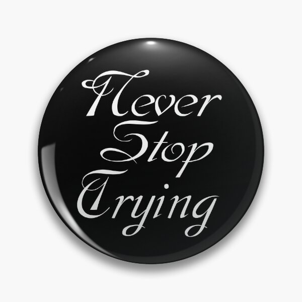 Item preview, Never Stop Trying- Motivational quote and words. designed and sold by AmazingEcraft.