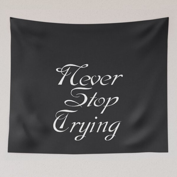Item preview, Never Stop Trying- Motivational quote and words. designed and sold by AmazingEcraft.