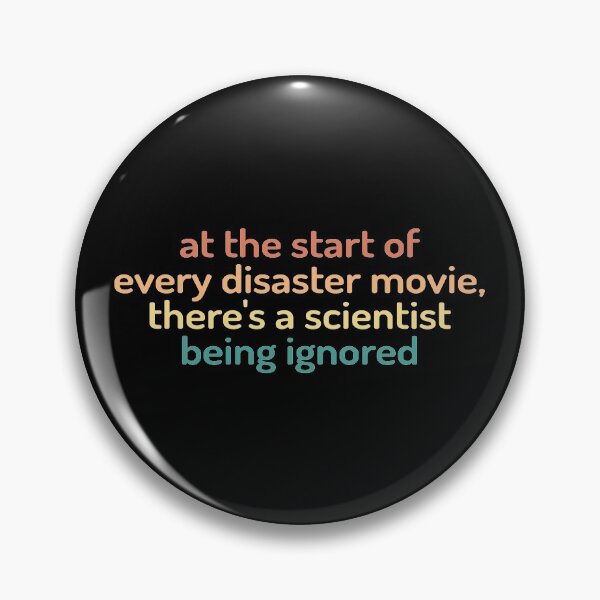 Item preview, At The Start Of Every Disaster Movie There's A Scientist Being Ignored designed and sold by kindxinn.