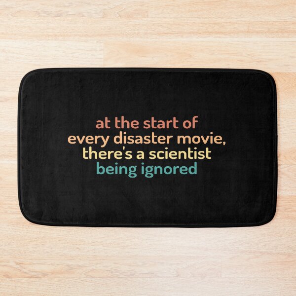 Item preview, At The Start Of Every Disaster Movie There's A Scientist Being Ignored designed and sold by kindxinn.