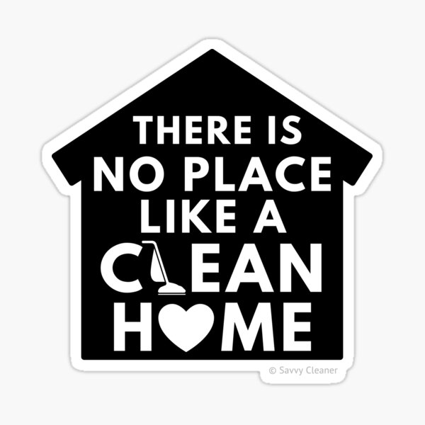 Item preview, There Is No Place Like a Clean Home designed and sold by SavvyCleaner.