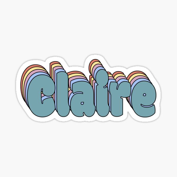 "Claire Name " Sticker for Sale by ashleymanheim Redbubble
